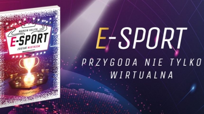 Materiały prasowe / „E-sport. Zostań mistrzem” Marcin Kalita