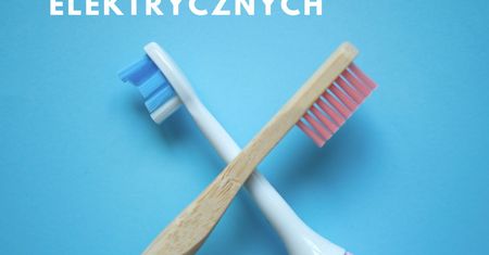 Ranking szczoteczek elektrycznych – lipiec 2024