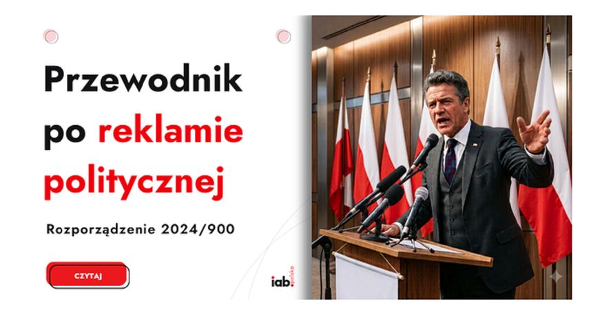 IAB Polska rozszyfrowuje unijne przepisy o reklamie politycznej. Okazuje się, że dotyczą prawie każdego