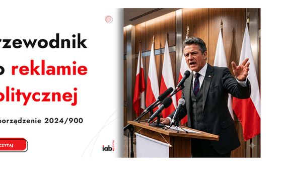 IAB Polska rozszyfrowuje unijne przepisy o reklamie politycznej. Okazuje się, że dotyczą prawie każdego