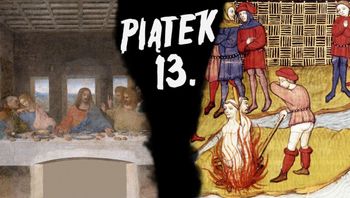 Piątek trzynastego. Skąd wziął się najsłynniejszy przesąd świata?