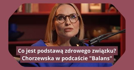 Co jest podstawą udanego związku? Psycholożka mówi wprost