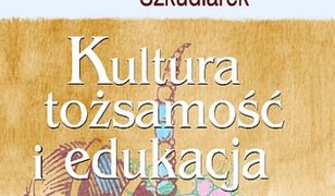 pedagogika. Kultura, tożsamość i edukacja. Migotanie znaczeń