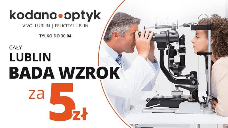 Cały Lublin bada wzrok za 5 zł w KODANO Optyk