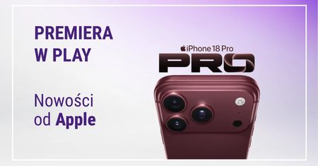 iPhone 18 Pro od 6299 zł w Play. Ruszyła przedsprzedaż nowych urządzeń Apple