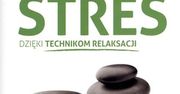 Pokonaj stres dzięki technikom relaksacji. Nowa książka Dagmary Gmitrzak