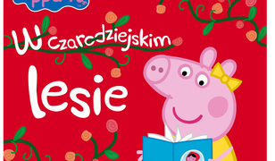 Peppa Pig. Peppa Pig. Bajki do poduszki. W czarodziejskim lesie