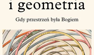 Bóg i geometria. Gdy przestrzeń była Bogiem