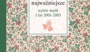 Słowa najważniejsze. Wybór myśli z lat 2001-2003