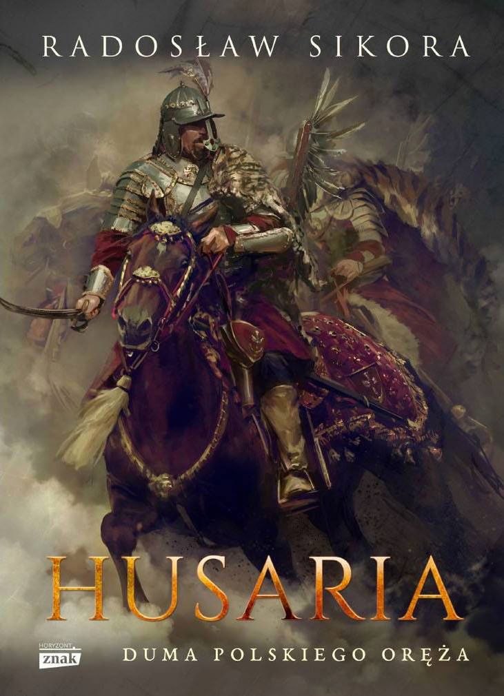 Sekret husarii. Oto czemu mieliśmy jedną z najlepszych bojowych formacji świata. 3