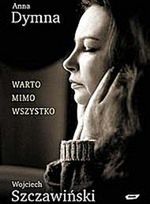 Anna Dymna: 'Warto mimo wszystko'