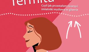 Jak się pozbyć Termita. Czyli jak przestałam tworzyć śmietniki myślowe w głowie