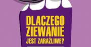 Dlaczego ziewanie jest zaraźliwe