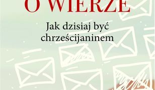 50 listów o wierze. Jak dzisiaj być chrześcijaninem