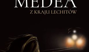 Medea z kraju Lechitów