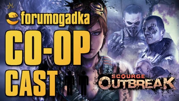 Forumogadka - CO-OP Cast#11: Scourge: Outbreak