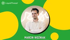 Marcin Woźniak product &amp; strategy directorem w LiquidThread