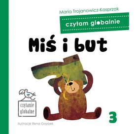 Seria "Czytanie globalne" - "Miś i but" Maria Trojanowicz-Kasprzak, Wydawnictwo Pentliczek (recenzja)