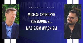 Michał Sporczyk rozmowia z... Maciejem Wiąckiem [ROZMOWA]