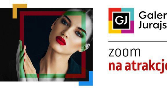 "Zoom na atrakcje” - Galeria Jurajska rusza z kampanią reklamową