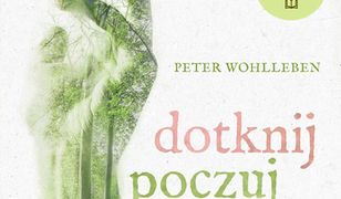 Dotknij, poczuj, zobacz. Fenomen relacji człowieka z naturą