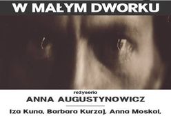 Anna Augustynowicz reżyseruje w Och-Teatrze "W małym dworku" Witkacego