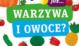 Przedszkolak się uczy. Czy znasz już warzywa i owoce?