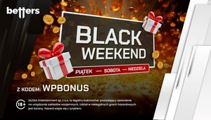 Black Weekend w Betters! Odbierz trzy bonusy, kto pierwszy ten lepszy!