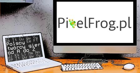 Polscy twórcy gier od A do Z: PixelFrog