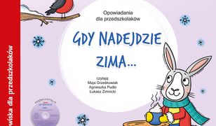 Gdy nadejdzie zima... Audiobook CD + konspekty. Opowiadania dla przedszkolaków