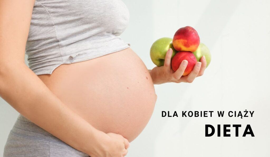 Dieta dla kobiet w ciąży