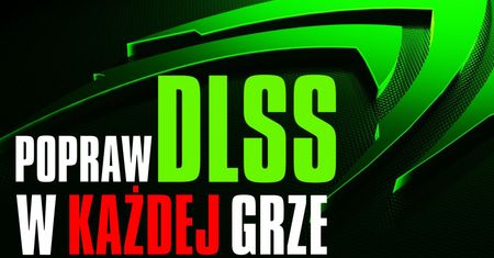 Masz kartę RTX? Pobierz darmowy boost jakości. DLSS 4.5 to „game changer”