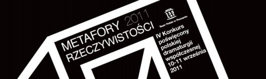 Finał konkursu dramaturgicznego "Metafory Rzeczywistości"