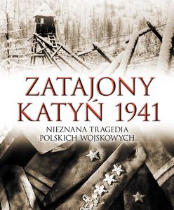 Ukazała się książka "Zatajony Katyń 1941"