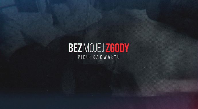 Bez mojej zgody. Pigułka gwałtu