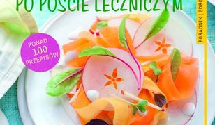 Zdrowa dieta po poście leczniczym. Ponad 100 przepisów.Poradnik zdrowie