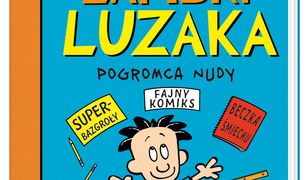 Zapiski luzaka. Pogromca nudy