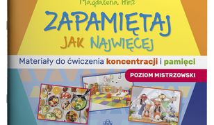Zapamiętaj jak najwięcej. Poziom mistrzowski. Materiały do ćwiczenia koncentracji i pamięci