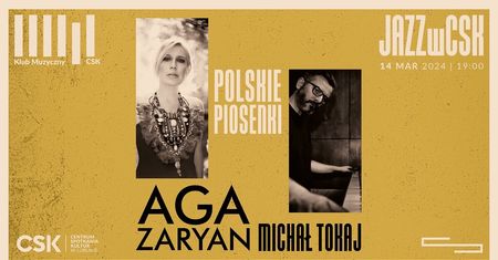 Aga Zaryan, Michał Tokaj – Polskie Piosenki w ramach cyklu #JAZZwCSK