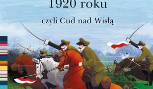 Bitwa Warszawska 1920, czyli Cud nad Wisłą. Czytam sobie. Poziom 3