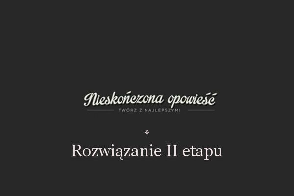 Nieskończona opowieść z Gają Grzegorzewską - rozwiązanie etapu drugiego