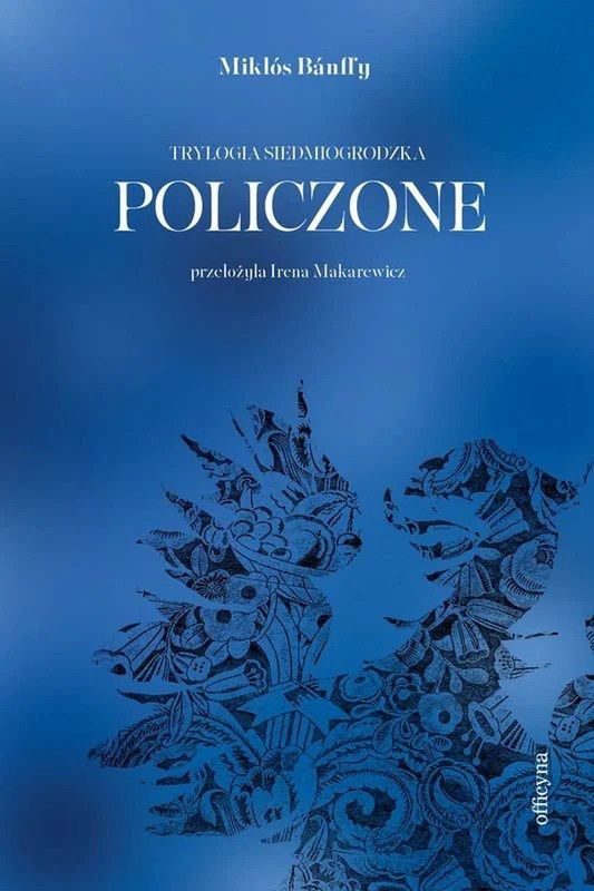 Miklos Banffy - "Policzone. Trylogia siedmiogrodzka, t.1" 