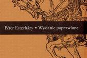 Ukazało się Wydanie poprawione Petera Esterhazy'ego