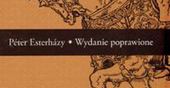 Ukazało się Wydanie poprawione Petera Esterhazy'ego