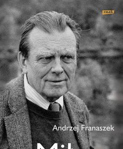 Franaszek: Miłosz - człowiek wielkiego niepokoju