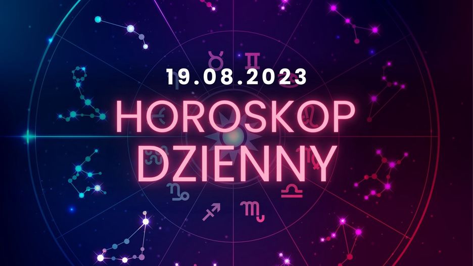 Horoskop dzienny 19 sierpnia