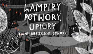 Wampiry, Potwory, Upiory i inne nieziemskie stwory