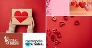 To będą wyjątkowe Toruńskie Walentynki!