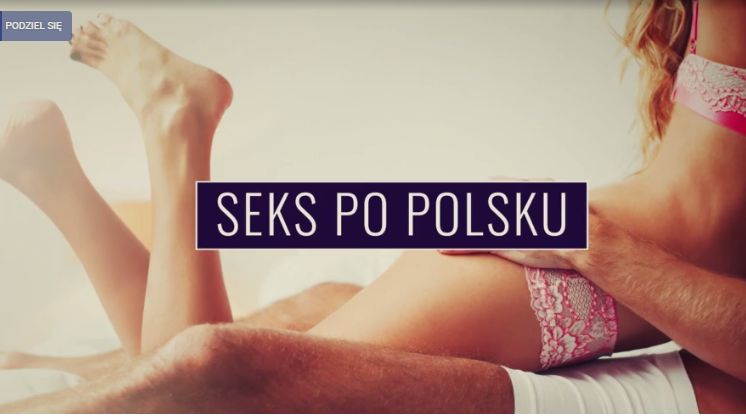 Sprawdź, jak wygląda seks po polsku