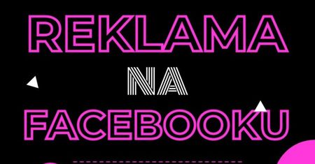 Reklama na facebooku- poradnik dla osoby zaczynającej reklamowanie